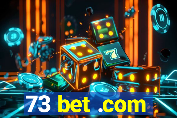 73 bet .com